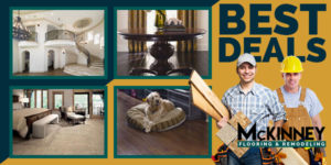 McKinney Flooring and Remodeling Specials